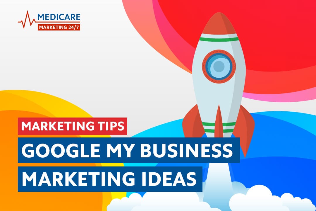 Local Visibility Boost: Creative Medicare Google My Business Marketing Ideas